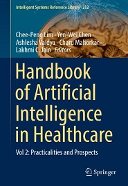 Handbook of Artificial Intelligence in Healthcare: Vol 2: Practicalities and Prospects