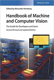 Handbook of Machine and Computer Vision: The Guide for Developers and Users, 2nd Edition
