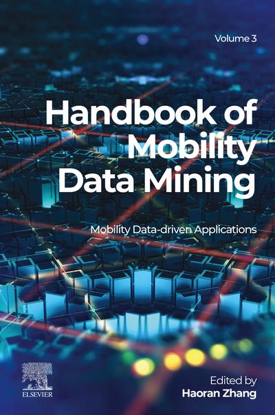 Handbook of Mobility Data Mining, Volume 3: Mobility Data-Driven Applications