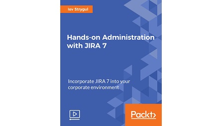 Hands-on Administration with JIRA 7