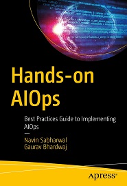 Hands-on AIOps: Best Practices Guide to Implementing AIOps