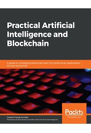 Hands-On Artificial Intelligence for Blockchain: Converging Blockchain and AI to build smart applications for new economies