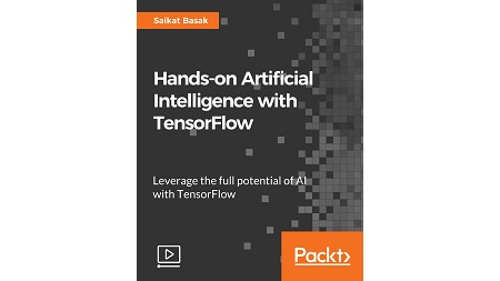 Hands-on Artificial Intelligence with TensorFlow