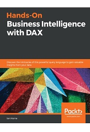 Hands-On Business Intelligence with DAX: Know the intricacies of this powerful query language to gain valuable insights from your data