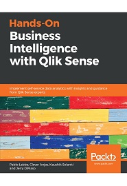 Hands-On Business Intelligence with Qlik Sense: Implement self-service data analytics with insights and guidance from Qlik Sense experts