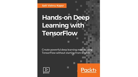 Hands-on Deep Learning with TensorFlow [Video]