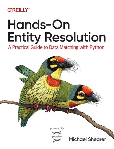 Hands-On Entity Resolution: A Practical Guide to Data Matching With Python