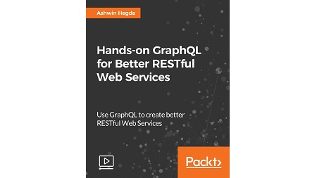 Hands-on GraphQL for Better RESTful Web Services