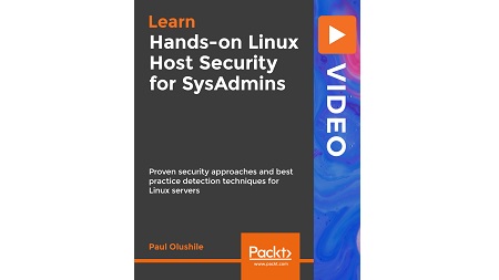 Hands-on Linux Host Security for SysAdmins: Proven security approaches and best practice detection techniques for Linux servers