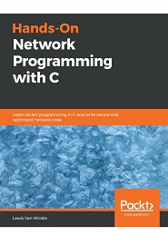Hands-On Network Programming with C: Learn socket programming in C and write secure and optimized network code