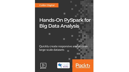 Hands-On PySpark for Big Data Analysis