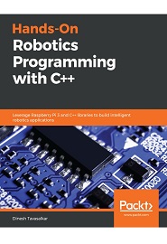 Hands-On Robotics Programming with C++: Leverage Raspberry Pi 3 and C++ libraries to build intelligent robotics applications