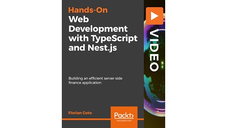 Hands-On Web Development with TypeScript and Nest.js
