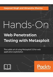 Hands-On Web Penetration Testing with Metasploit: The subtle art of using Metasploit 5.0 for web application exploitation
