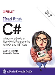 Head First C#: A Learner’s Guide to Real-World Programming with C# and .NET Core, 4th Edition
