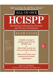 HCISPP HealthCare Information Security and Privacy Practitioner All-in-One Exam Guide