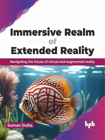 Immersive Realm of Extended Reality: Navigating the future of virtual and augmented reality