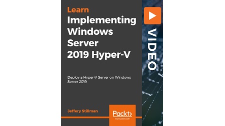 Implementing Windows Server 2019 Hyper-V