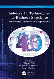 Industry 4.0 Technologies for Business Excellence: Frameworks, Practices, and Applications