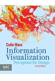 Information Visualization: Perception for Design, 4th Edition