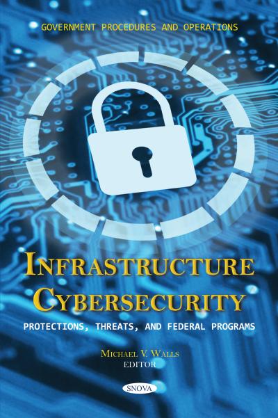 Infrastructure Cybersecurity: Protections, Threats, and Federal Programs