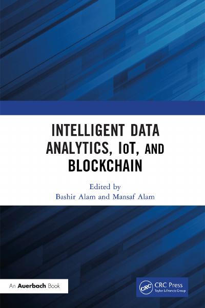 Intelligent Data Analytics, IoT, and Blockchain