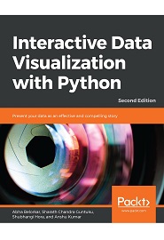 Interactive Data Visualization with Python: Present your data as an effective and compelling story, 2nd Edition