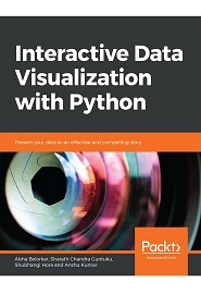 Interactive Data Visualization with Python: Present your data as an effective and compelling story