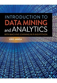 Introduction to Data Mining and Analytics: With Machine Learning in R and Python