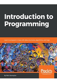Introduction to Programming: Learn to program in Java with data structures, algorithms, and logic