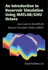 An Introduction to Reservoir Simulation Using MATLAB/GNU Octave: User Guide for the MATLAB Reservoir Simulation Toolbox