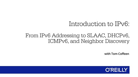 Introduction to IPv6: From IPv6 Addressing to SLAAC, DHCPv6, ICMPv6