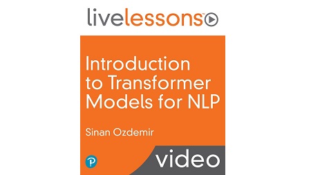 Introduction to Transformer Models for NLP: Using BERT, GPT, and More to Solve Modern Natural Language Processing Tasks