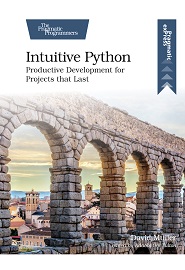 Intuitive Python: Productive Development for Projects that Last