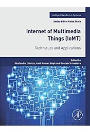 Internet of Multimedia Things (IoMT): Techniques and Applications