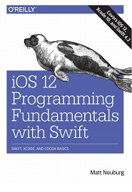 iOS 12 Programming Fundamentals with Swift: Swift, Xcode, and Cocoa Basics