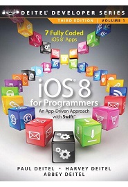 iOS 8 for Programmers: An App-Driven Approach with Swift, 3rd Edition