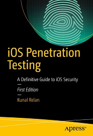 iOS Penetration Testing: A Definitive Guide to iOS Security