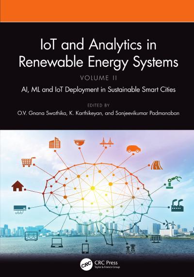 IoT and Analytics in Renewable Energy Systems (Volume 2): AI, ML and IoT Deployment in Sustainable Smart Cities