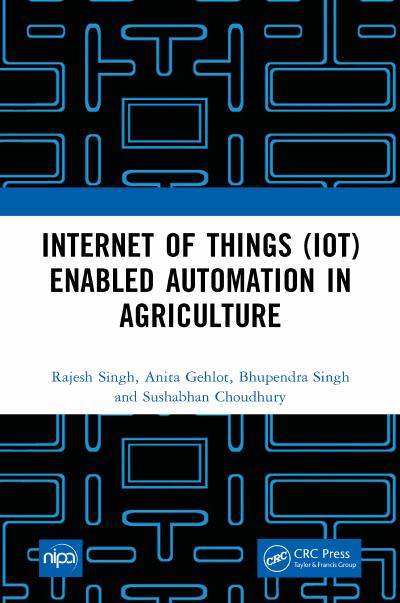Internet of Things (IoT) Enabled Automation in Agriculture
