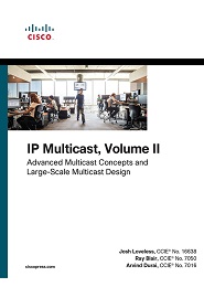 IP Multicast, Volume II: Advanced Multicast Concepts and Large-Scale Multicast Design
