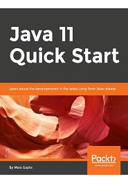 Java 11 Quick Start: Learn about the developments in the latest Long Term Java release