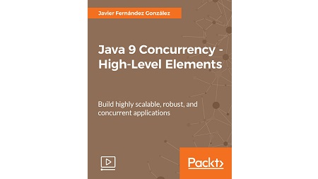 Java 9 Concurrency – High-Level Elements