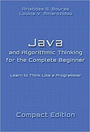 Java and Algorithmic Thinking for the Complete Beginner – Compact Edition: Learn to Think Like a Programmer