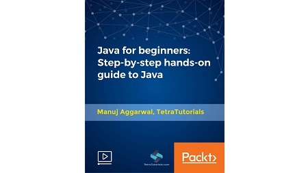 Java for beginners: Step-by-step hands-on guide to Java