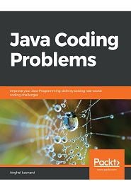 Java Coding Problems: Improve your Java Programming skills by solving real-world coding challenges