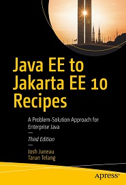 Java EE to Jakarta EE 10 Recipes: A Problem-Solution Approach for Enterprise Java, 3rd Edition