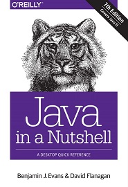 Java in a Nutshell: A Desktop Quick Reference, 7th Edition