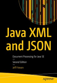 Java XML and JSON: Document Processing for Java SE, 2nd Edition