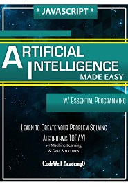 JavaScript: Artificial Intelligence, Made Easy